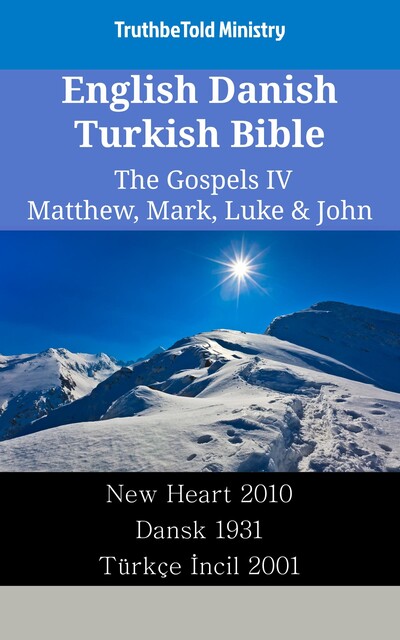 English Danish Turkish Bible – The Gospels – Matthew, Mark, Luke & John, Joern Andre Halseth