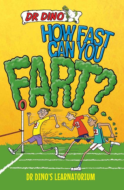 How Fast Can You Fart? And Other Weird, Gross and Disgusting Facts, Noel Botham, Chris Mitchell