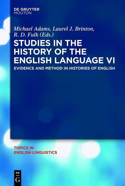Studies in the History of the English Language VI, R.D, Michael Adams, Brinton, Laurel J., Fulk