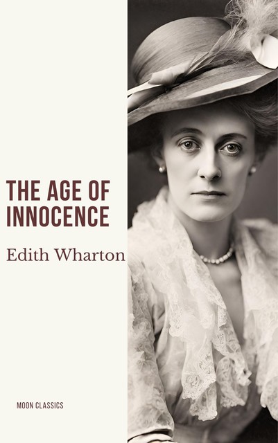 The Age of Innocence, Edith Wharton, Moon Classics