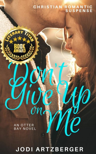 Don't Give Up on Me, Jodi Artzberger