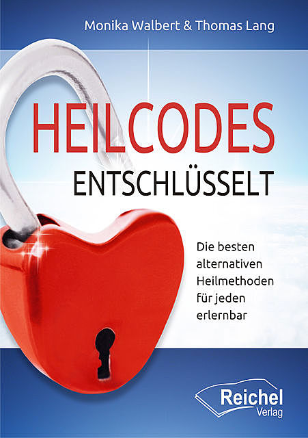 Heilcodes entschlüsselt, Thomas Lang, Monika Walbert