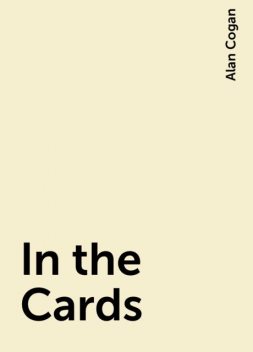 In the Cards, Alan Cogan