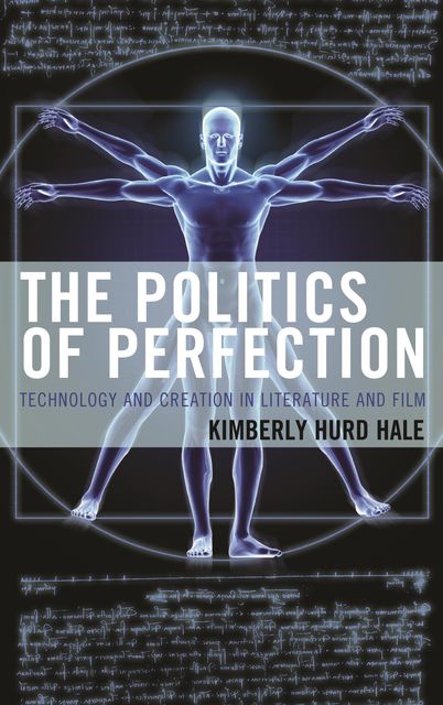 The Politics of Perfection, Kimberly Hurd Hale
