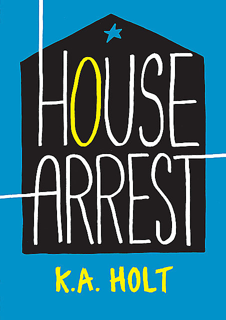 House Arrest, K.A. Holt