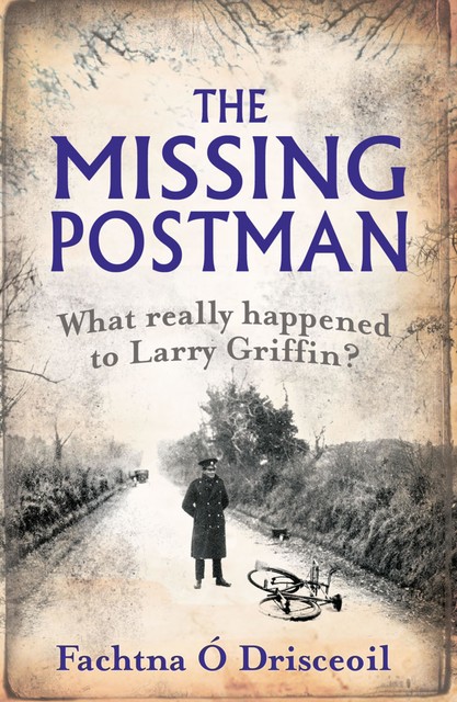 Missing Postman: What Happened to Larry Griffin?, Fachtna Ó Drisceoil