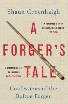A Forger's Tale, Shaun Greenhalgh