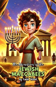 The Adventures of the Jewish Maccabees, Faith Wood