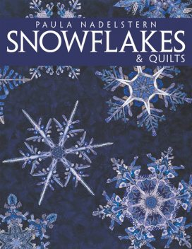 Snowflakes & Quilts, Paula Nadelstern