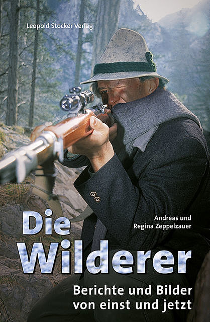 Die Wilderer, Andreas Zeppelzauer, Regina Zeppelzauer