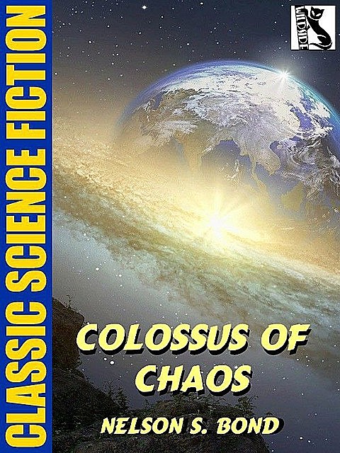 Colossus of Chaos, Nelson S. Bond