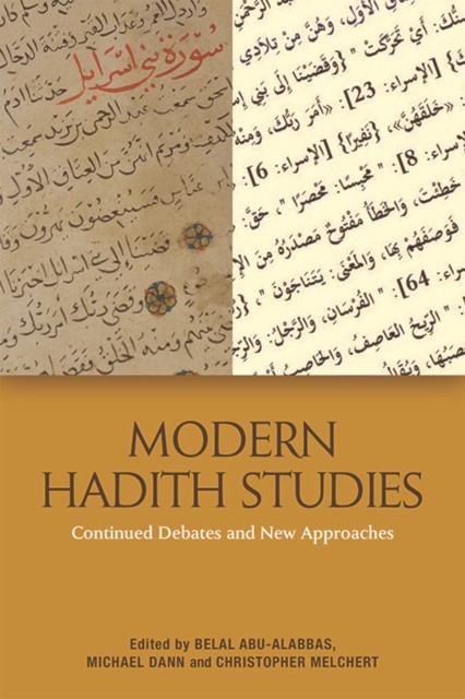 Modern Hadith Studies, Michael Dann, Christopher Melchert, Belal Abu-Alabbas