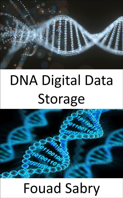 Dna Digital Data Storage, Fouad Sabry