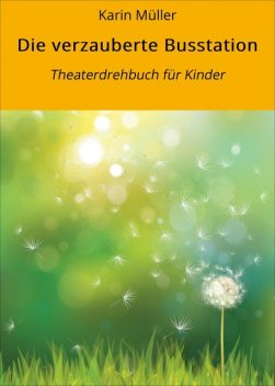 Die verzauberte Busstation, Karin Muller