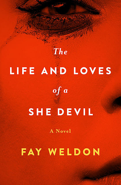The Life and Loves of a She Devil, Fay Weldon
