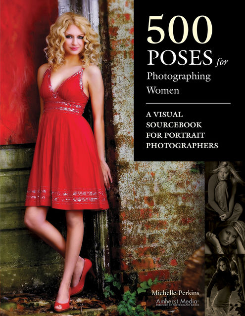 500 Poses for Photographing Women, Michelle Perkins