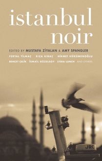 Istanbul Noir, Amy Spangler, Mustafa Ziyalan
