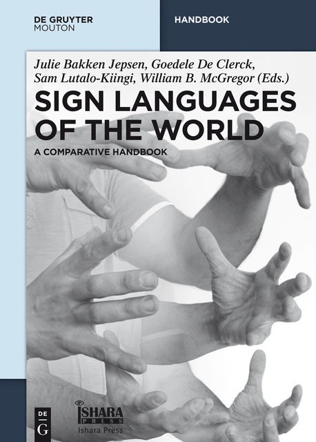 Sign Languages of the World, Goedele De Clerck, Julie Bakken Jepsen, Sam Lutalo-Kiingi, William B. McGregor