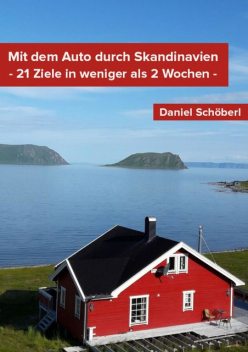 Mit dem Auto durch Skandinavien, Daniel Schöberl