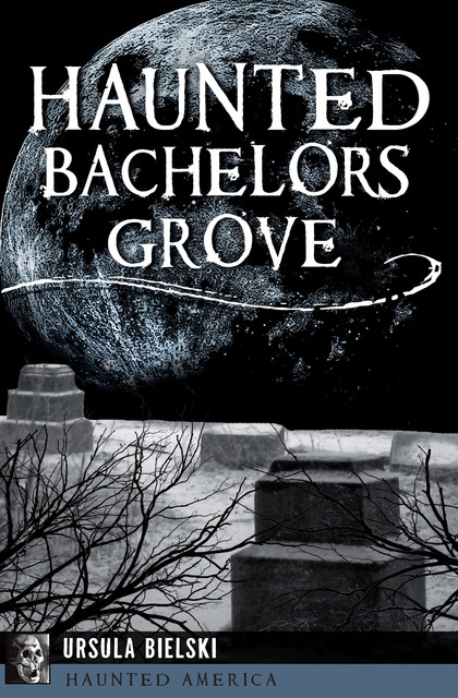 Haunted Bachelors Grove, Ursula Bielski