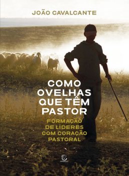 Como ovelhas que têm pastor – eBook, João Cavalcante