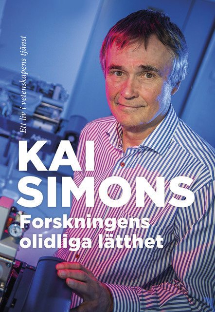 Forskningens olidliga lätthet – Ett liv i vetenskapens tjänst, Kai Simons