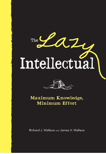 The Lazy Intellectual, James Wallace, Richard Wallace