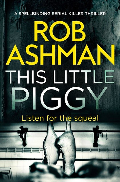 This Little Piggy, Rob Ashman