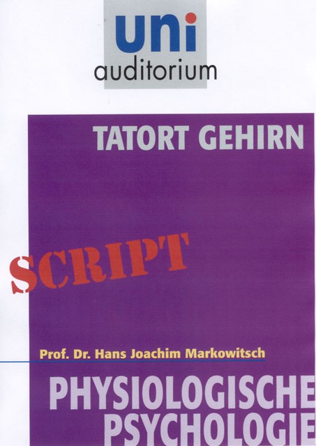 Tatort Gehirn, Joachim Markowitsch