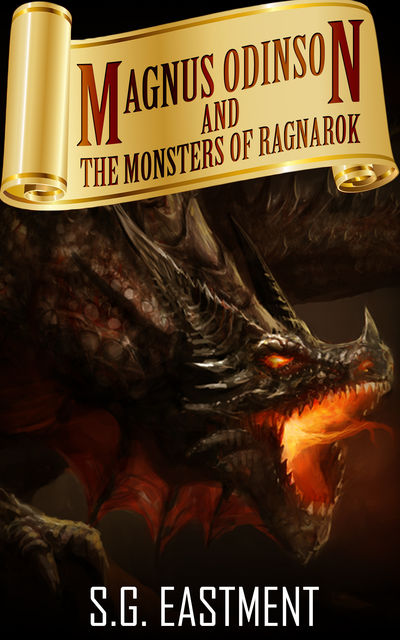 Magnus Odinson and the Monsters of Ragnarok (Viking Gods Book 1), S.G. Eastment