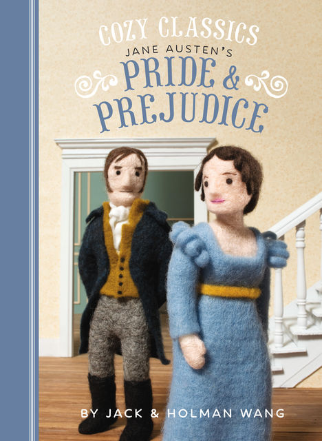 Cozy Classics: Pride & Prejudice, Jack Wang, Holman Wang
