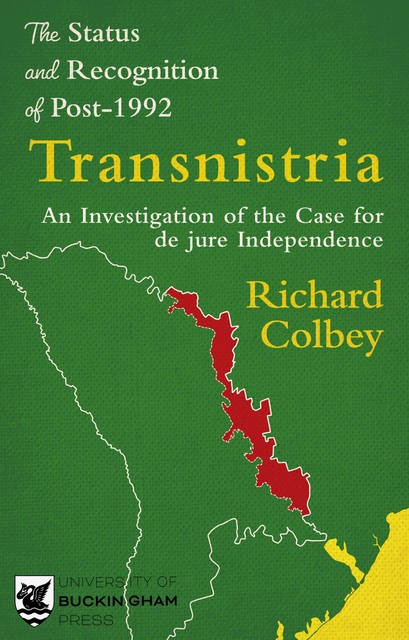 The Status and Recognition of Post-1992 Transnistria, Richard Colbey