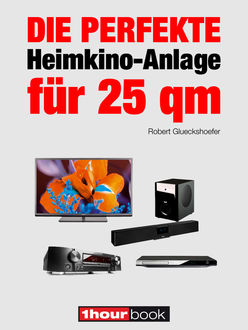 Die perfekte Heimkino-Anlage für 25 qm, Robert Glueckshoefer