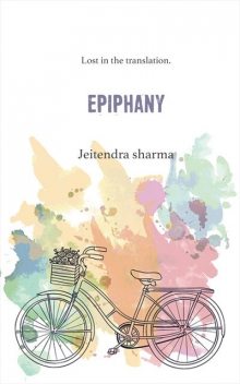 Epiphany, Jeitendra Sharma