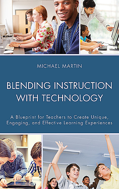 Blending Instruction with Technology, Michael Martin