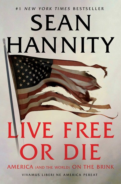 Live Free Or Die, Sean Hannity