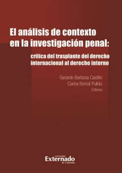 El análisis de contexto en la investigación penal, Gerardo Castillo, Carlos Bernal Pulido