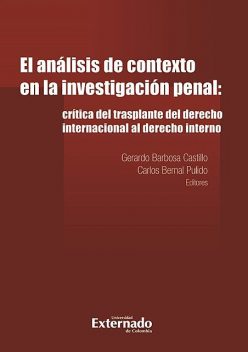 El análisis de contexto en la investigación penal, Gerardo Castillo, Carlos Bernal Pulido