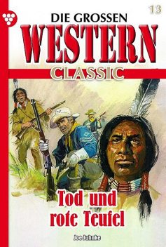Die großen Western Classic 13, Joe Juhnke