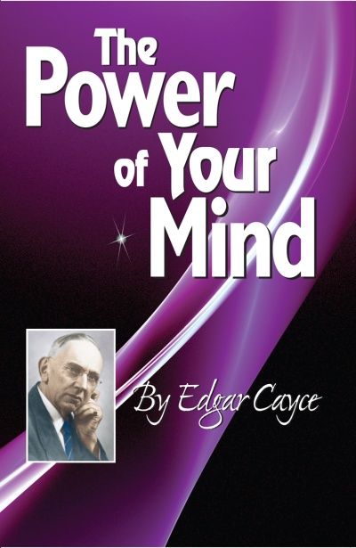 The Power of Your Mind, Edgar Cayce