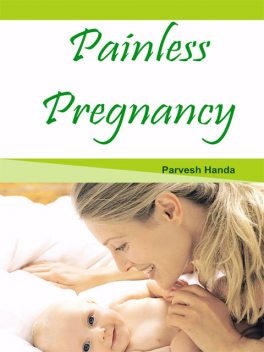Painless Pregnancy, Parvesh Handa