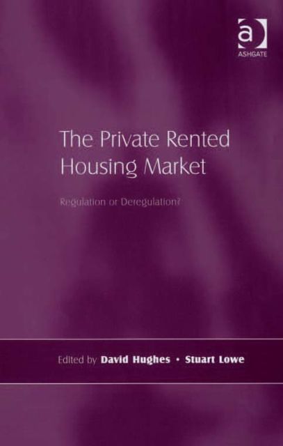 The Private Rented Housing Market, David Hughes
