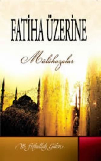 Fatiha Üzerine Mülahazalar – M F Gulen, M.F. Gulen