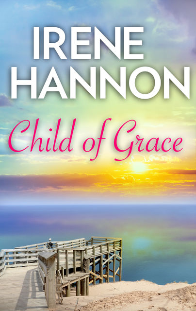 Child of Grace, Irene Hannon