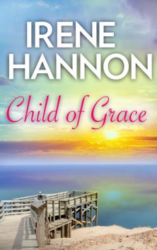 Child of Grace, Irene Hannon