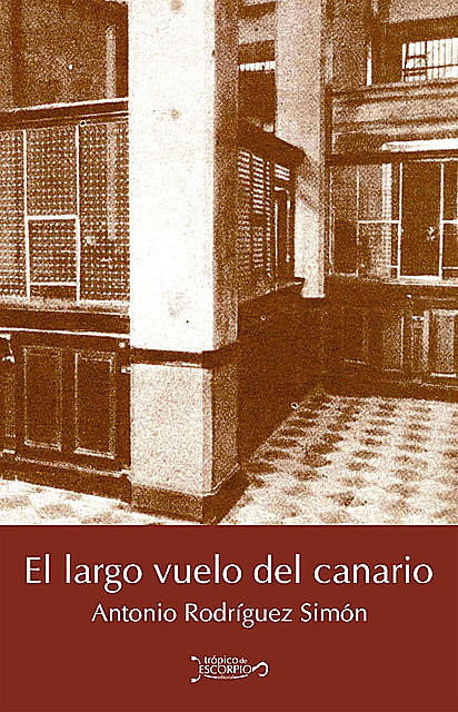 El largo vuelo del canario, Antonio Rodríguez Simón