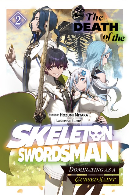 The Death of the Skeleton Swordsman: Dominating as a Cursed Saint Volume 2, Hozumi Mitaka