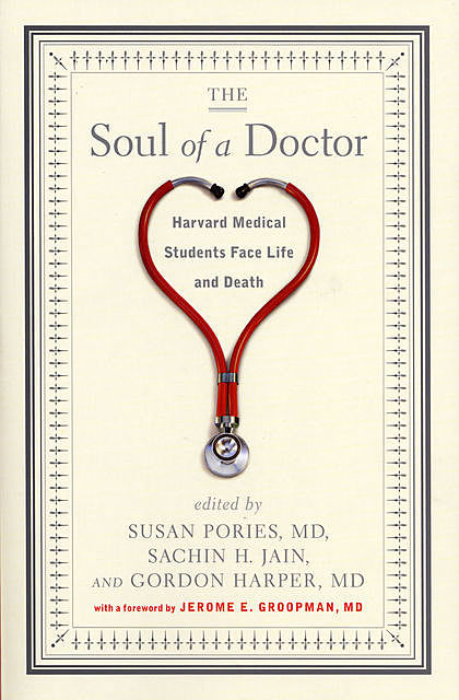 The Soul of a Doctor, Gordon Harper, Sachin H. Jain, Susan Pories