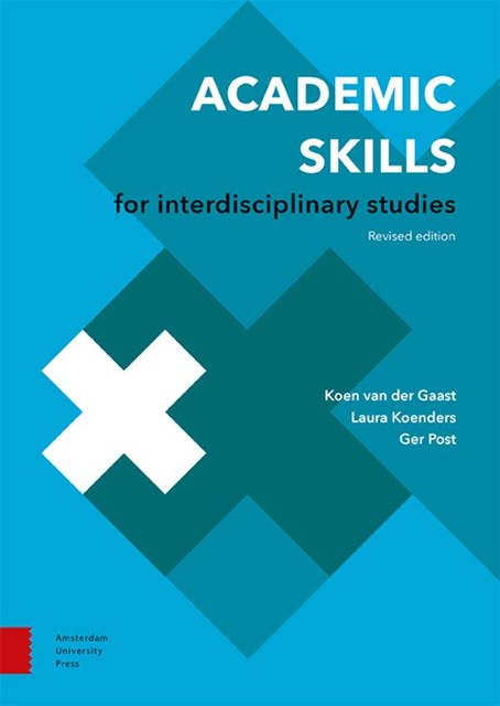 Academic Skills for Interdisciplinary Studies, amp, Ger Post, Koen van der Gaast, Laura Koenders