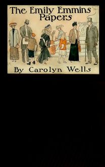 The Emily Emmins Papers, Carolyn Wells